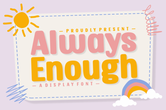 Always Enough: A Playful Display Font for Kid-Friendly Branding